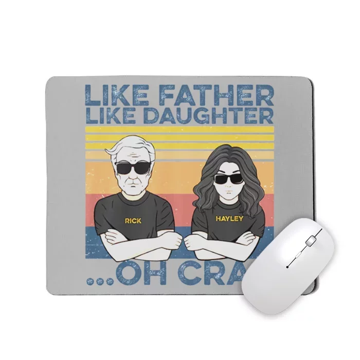 Like Father Like Daughter Mousepad