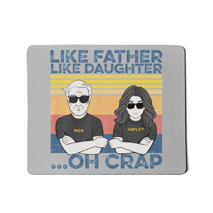 Like Father Like Daughter Mousepad