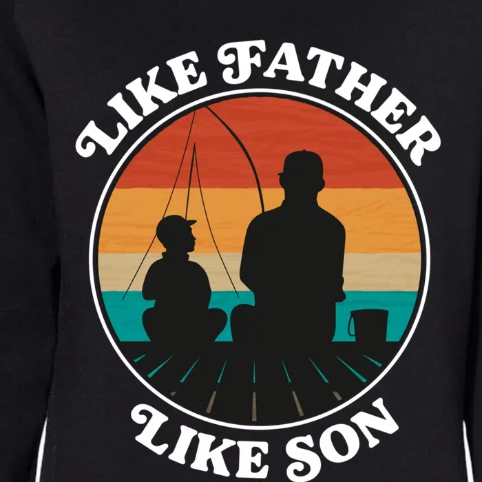 Like Father Like Son Funny Gift Family Fishing Trip Cool Gift Womens California Wash Sweatshirt