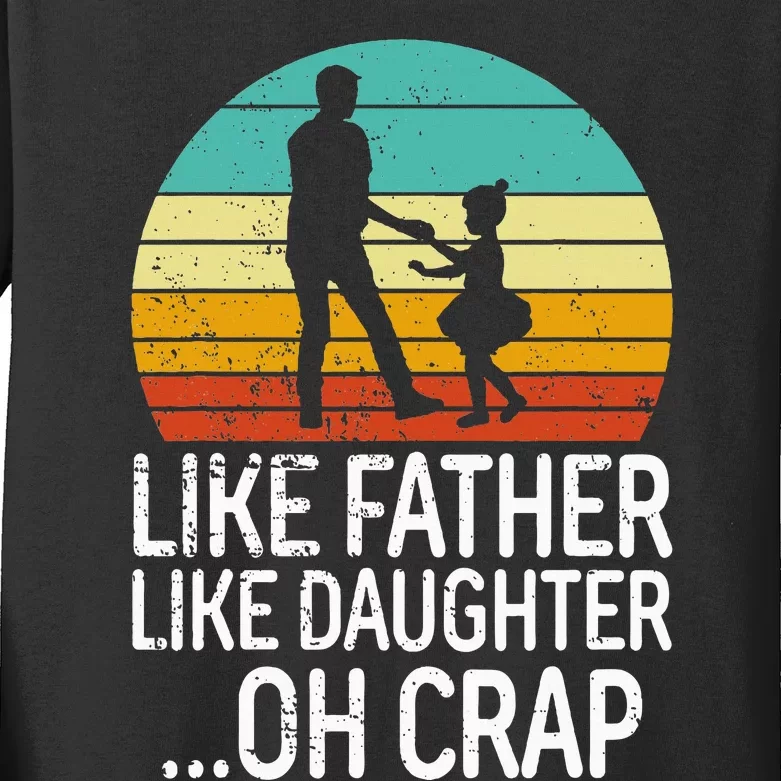 Like Father Like Daughter Oh Crap Retro Fathers Day Kids Long Sleeve Shirt