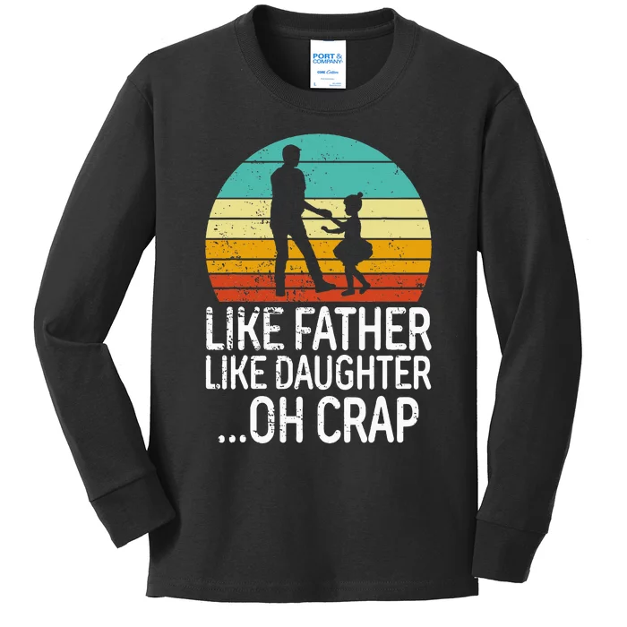 Like Father Like Daughter Oh Crap Retro Fathers Day Kids Long Sleeve Shirt