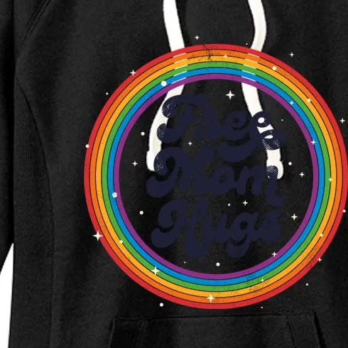 Lgbtq Free Mom Hugs Pride Lgbt Ally Rainbow MotherS Day Gift Women's Fleece Hoodie