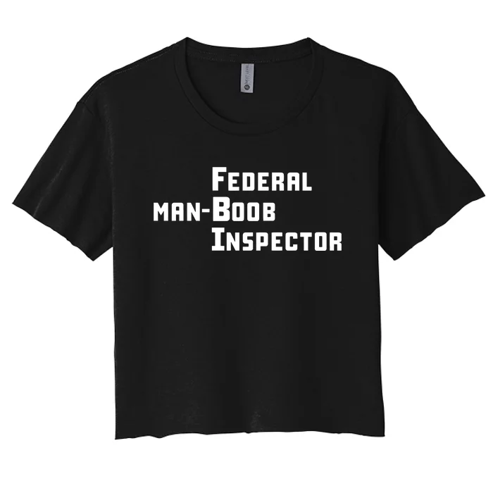 Limited Federal Manboob Inspector Women's Crop Top Tee