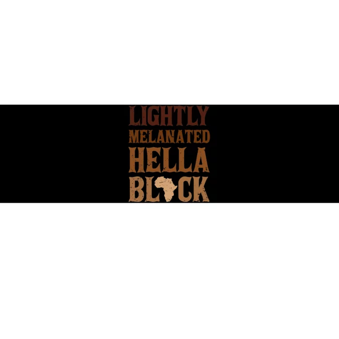 Lightly Funny Melanated Hella Black History BLM Juneteenth Bumper Sticker