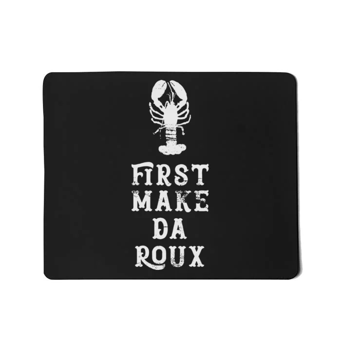 Louisiana First Make Da Roux Cajun Creole Cooking Mousepad