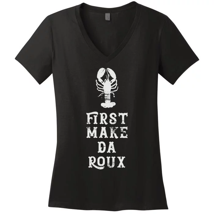 Louisiana First Make Da Roux Cajun Creole Cooking Women's V-Neck T-Shirt