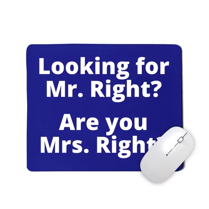 Looking For Mr Right Sarcastic Rude Singles Dating Saying Cute Gift Mousepad