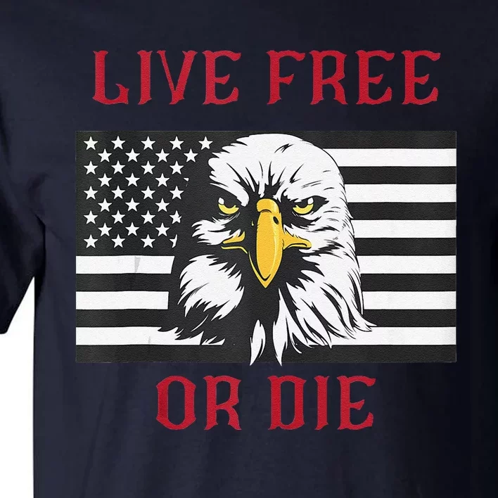 Live Free Or Die Bald Eagle American Flag Tall T-Shirt