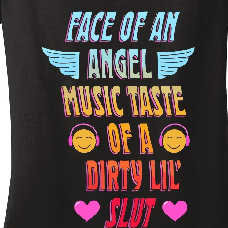 Littlesavagedesign Face Of An Angel Music Taste Of A Dirty Lil Slut Women's V-Neck T-Shirt