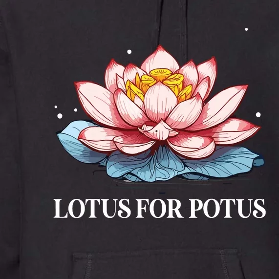 Lotus For Potus Kamala Harris President Campaign 2024 Premium Hoodie