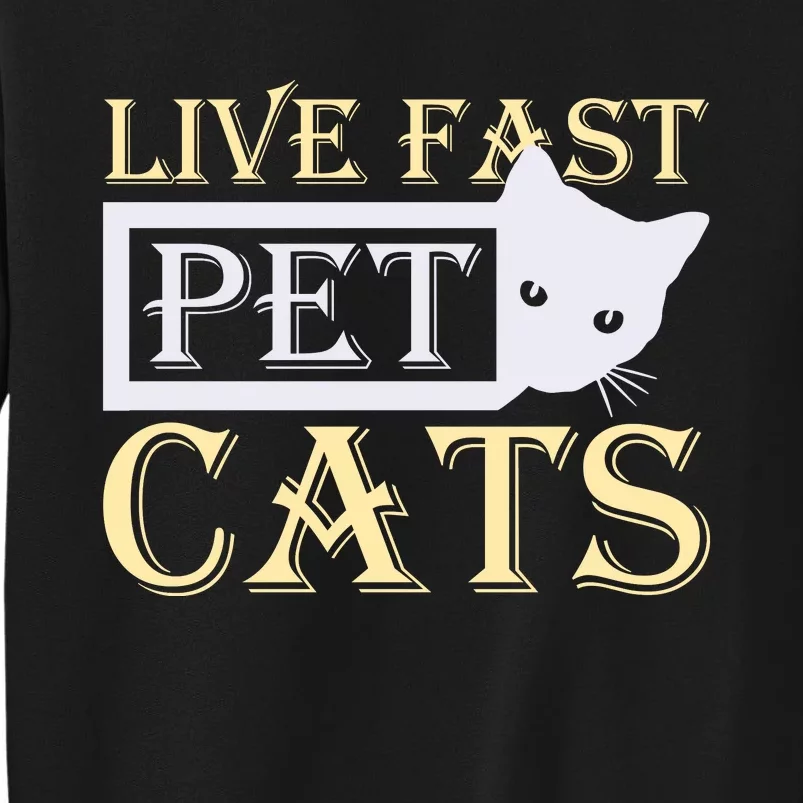 Live Fast Pet Cats Sweatshirt