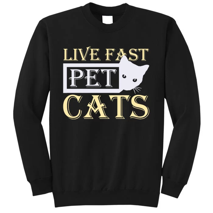 Live Fast Pet Cats Sweatshirt