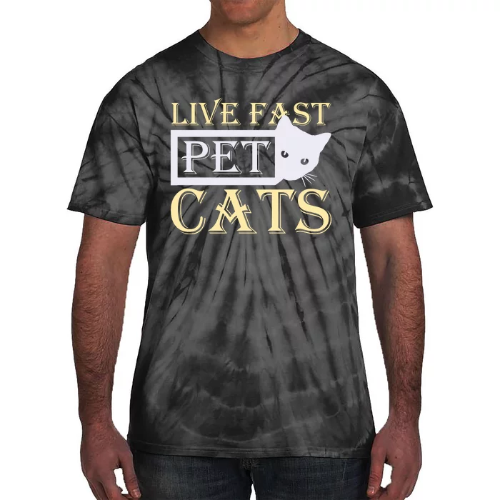 Live Fast Pet Cats Tie-Dye T-Shirt