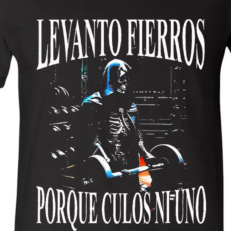 Levanto Fierros Porque Culos Ni Uno Calaca V-Neck T-Shirt