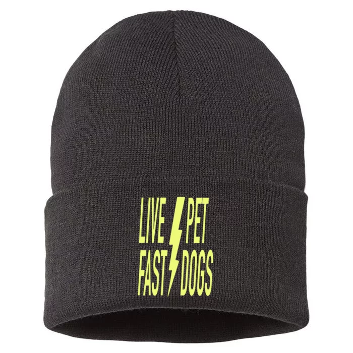 Live Fast Pet Dogs. Funny Dog Lover Humorous Sarcasm Slogan Sustainable Knit Beanie