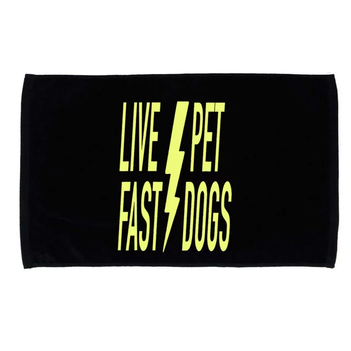 Live Fast Pet Dogs. Funny Dog Lover Humorous Sarcasm Slogan Microfiber Hand Towel