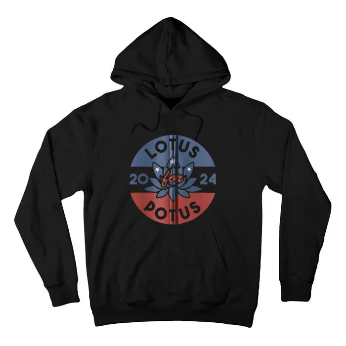 Lotus For Potus Kamala Harris 2024 Presidential Campaign Tall Hoodie