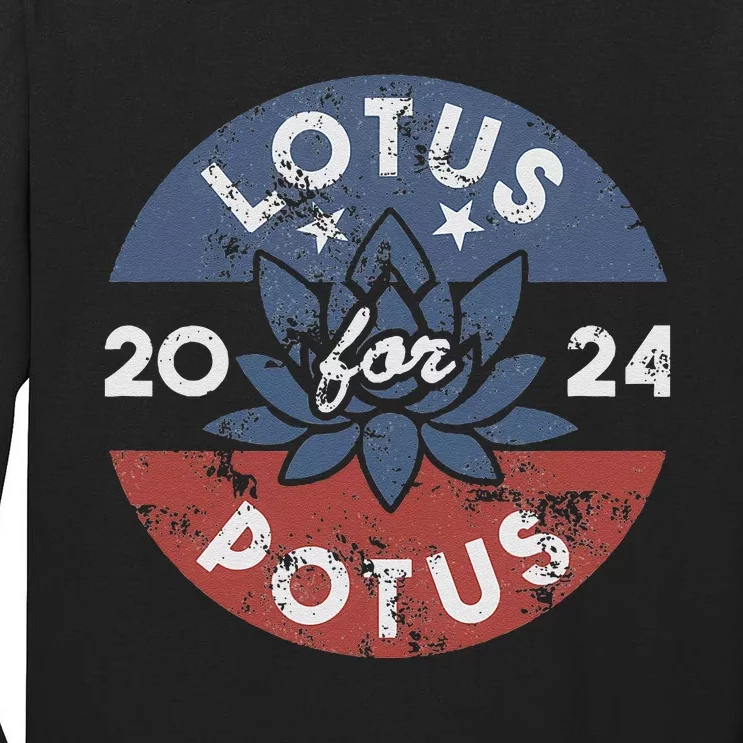 Lotus For Potus Kamala Harris 2024 Presidential Campaign Gift Tall Long Sleeve T-Shirt