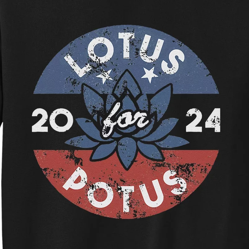 Lotus For Potus Kamala Harris 2024 Presidential Campaign Gift Tall Sweatshirt