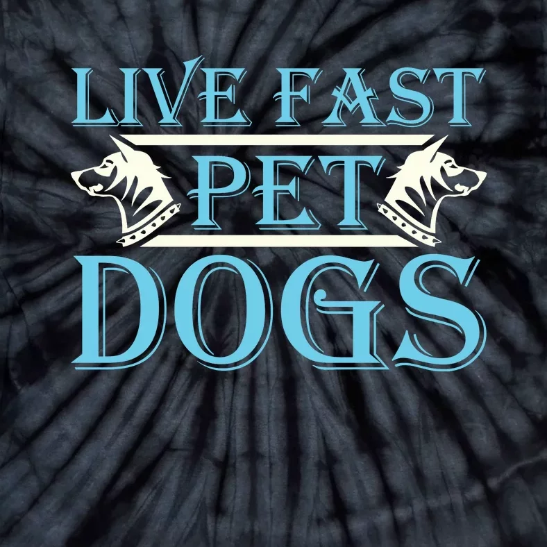 Live Fast Pet Dogs Tie-Dye T-Shirt