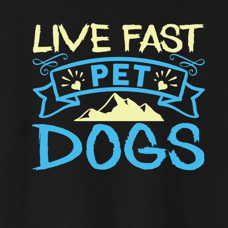 Live Fast Pet Dogs Women's Crop Top Tee