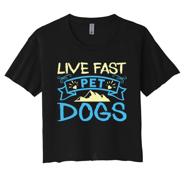 Live Fast Pet Dogs Women's Crop Top Tee