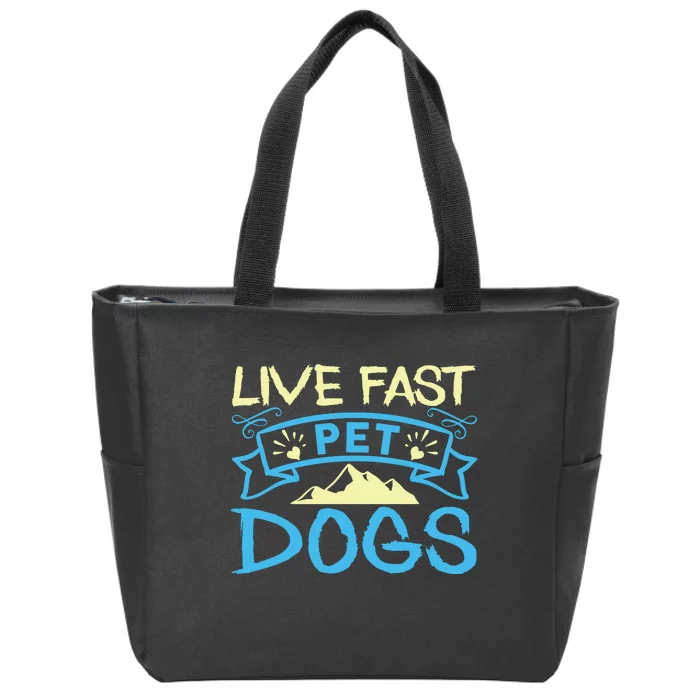 Live Fast Pet Dogs Zip Tote Bag