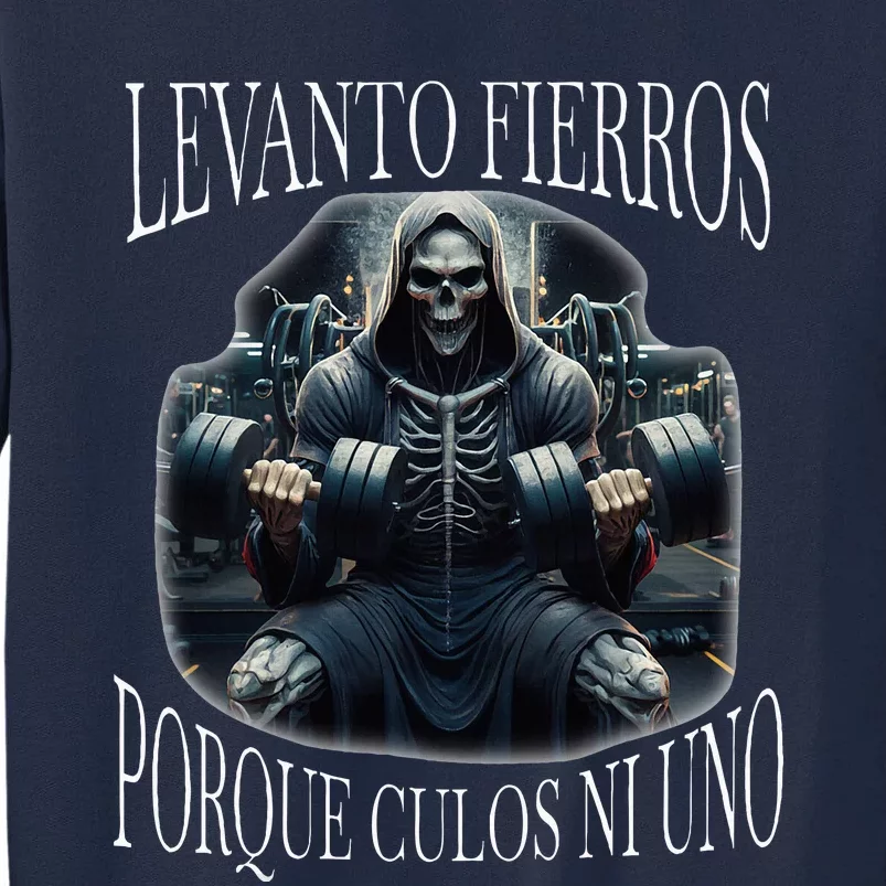 Levanto Fierros Porque Calacas Chidas Gym Tall Sweatshirt