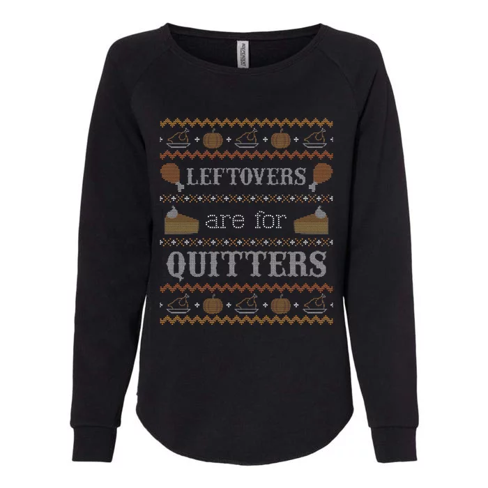 Leftovers for Quitters Ugly Thanksgiving Sweater Womens California Wash Sweatshirt