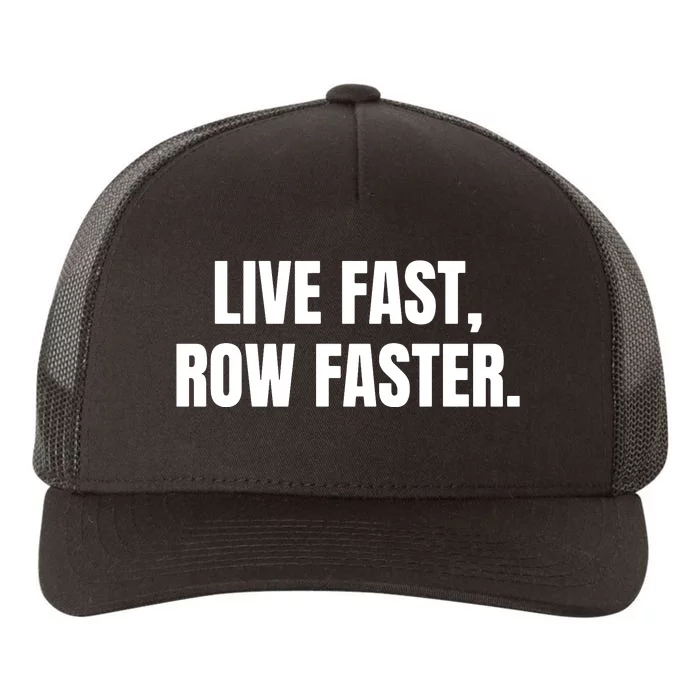 Live Fast, Row Faster Rowing Crew Team Yupoong Adult 5-Panel Trucker Hat