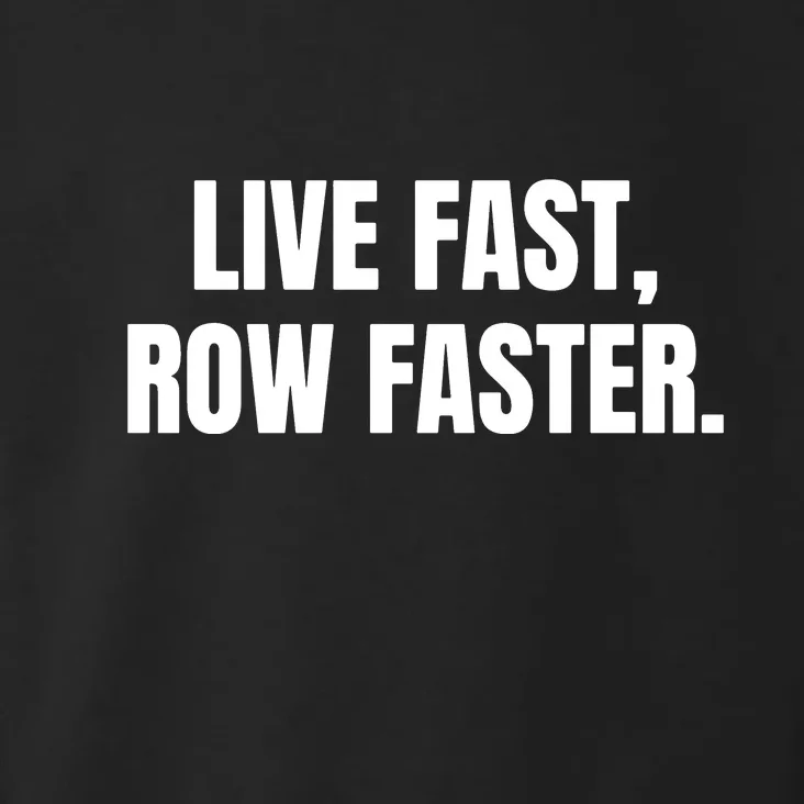 Live Fast, Row Faster Rowing Crew Team Toddler Hoodie