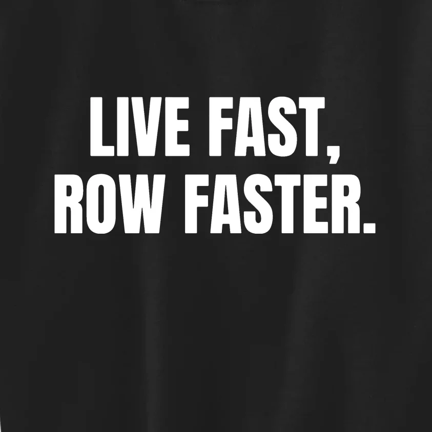 Live Fast, Row Faster Rowing Crew Team Kids Sweatshirt