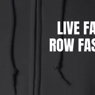 Live Fast, Row Faster Rowing Crew Team Full Zip Hoodie