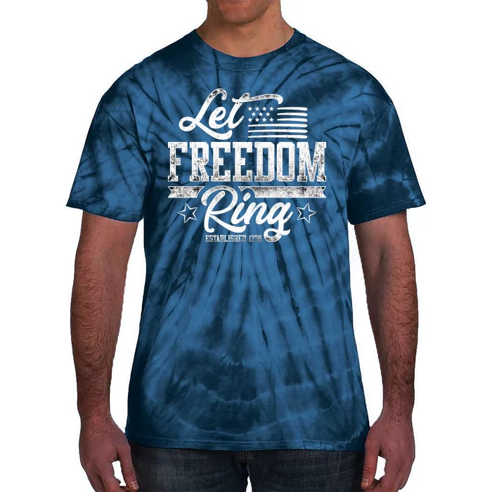 Let Freedom Ring Established 1776 Tie-Dye T-Shirt