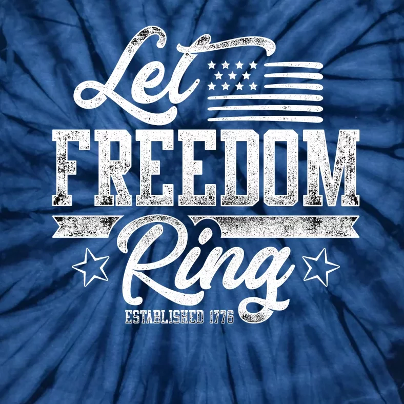 Let Freedom Ring Established 1776 Tie-Dye T-Shirt