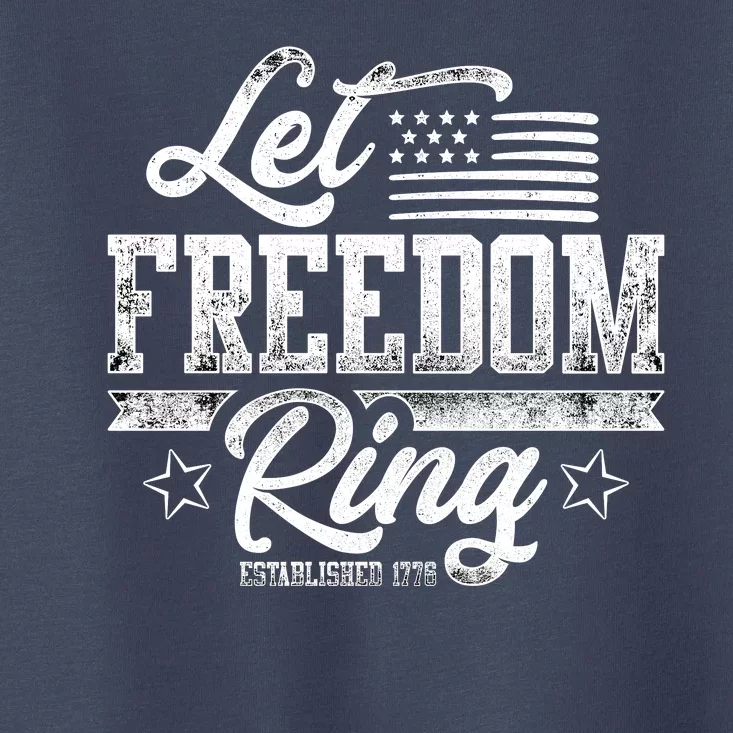 Let Freedom Ring Established 1776 Toddler T-Shirt