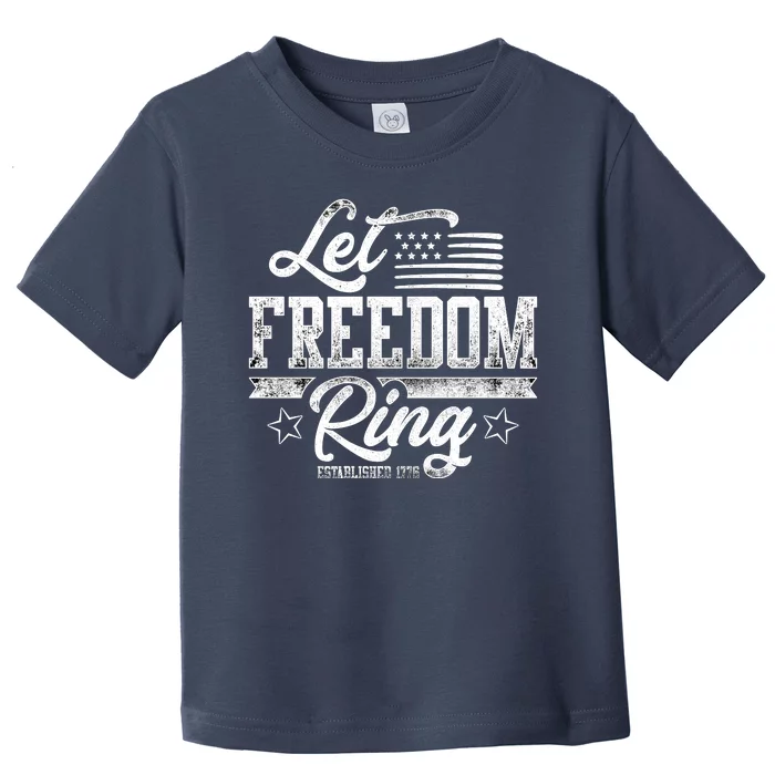 Let Freedom Ring Established 1776 Toddler T-Shirt