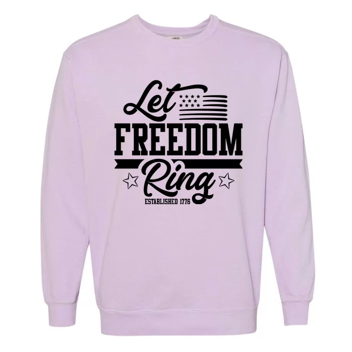 Let Freedom Ring Established 1776 Garment-Dyed Sweatshirt