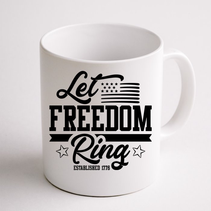 Let Freedom Ring Established 1776 Front & Back Coffee Mug