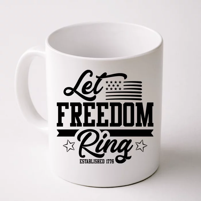 Let Freedom Ring Established 1776 Front & Back Coffee Mug