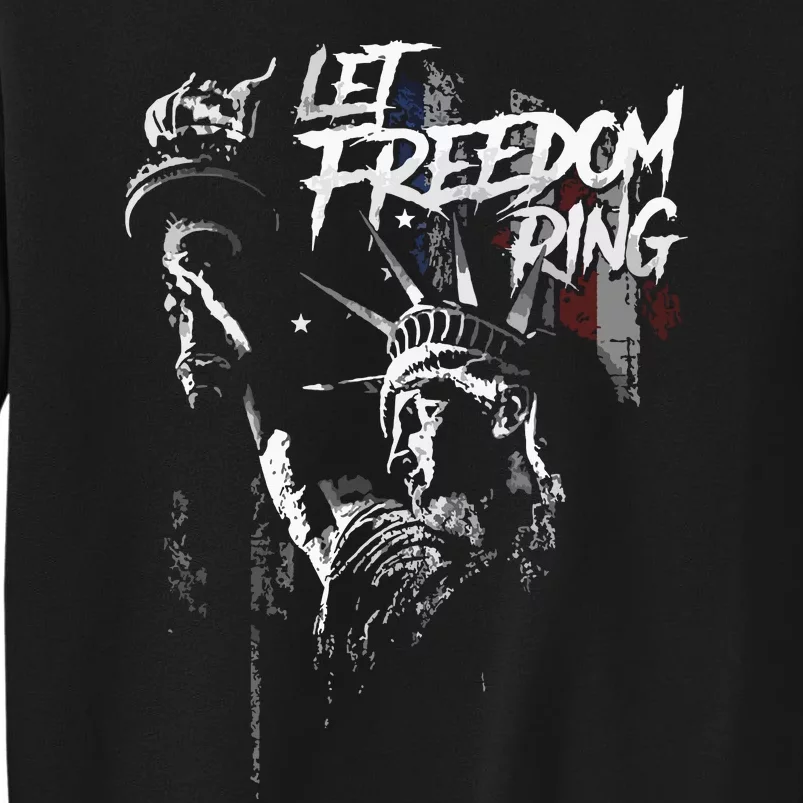 Let Freedom Ring Tall Sweatshirt