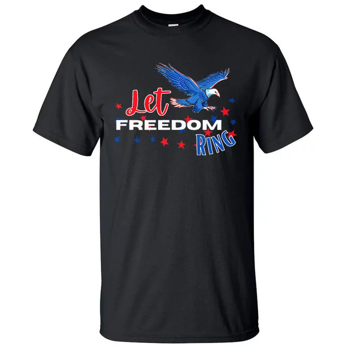 Let Freedom Ring Bald Eagle Patriotic Independence Day Tall T-Shirt