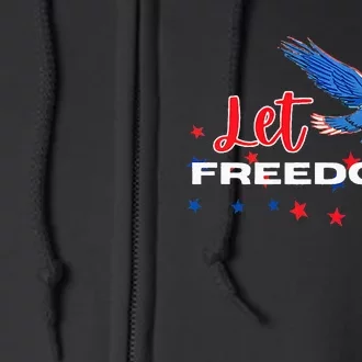 Let Freedom Ring Bald Eagle Patriotic Independence Day Full Zip Hoodie