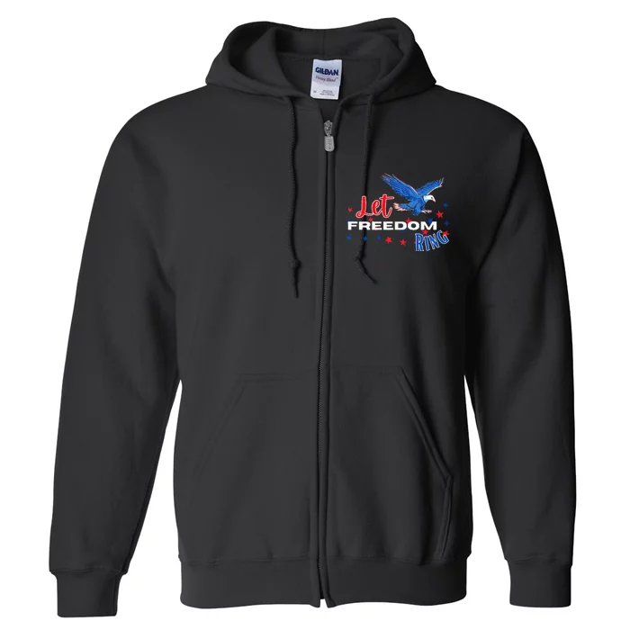 Let Freedom Ring Bald Eagle Patriotic Independence Day Full Zip Hoodie