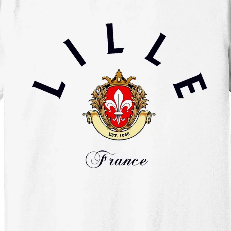 Lille France Souvenir Lille Gift Lille Fan Travel To France Premium T-Shirt