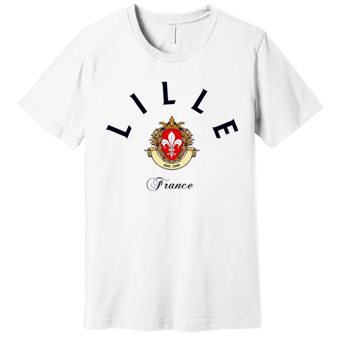 Lille France Souvenir Lille Gift Lille Fan Travel To France Premium T-Shirt