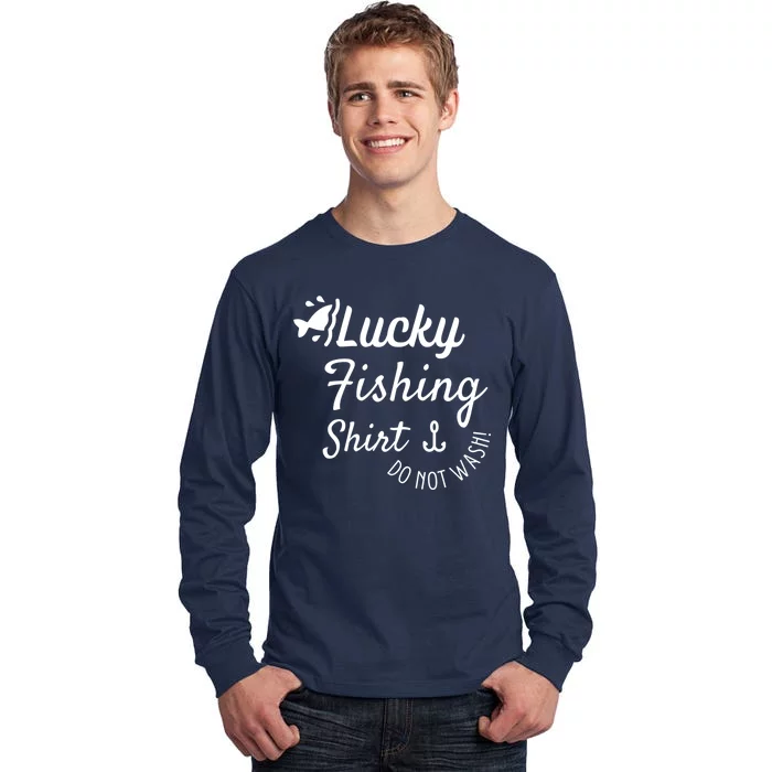 Lucky Fishing Shirt Do Not Wash Tall Long Sleeve T-Shirt