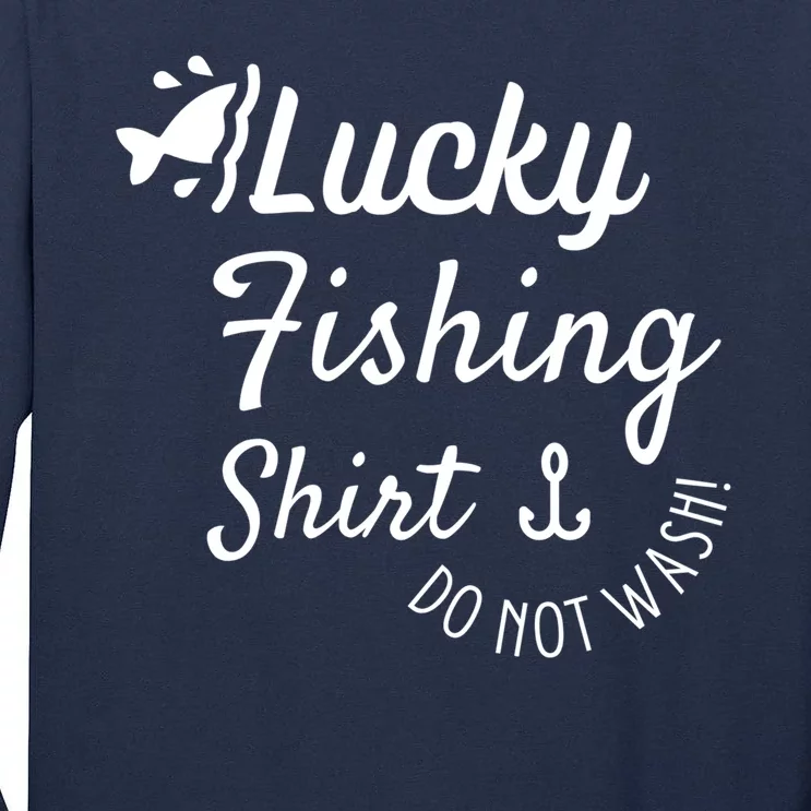 Lucky Fishing Shirt Do Not Wash Tall Long Sleeve T-Shirt