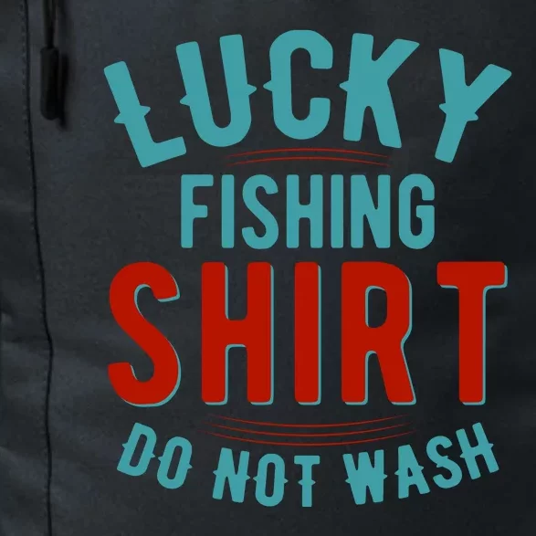 Lucky Fishing Shirt Do Not Wash Funny Fish Daily Commute Backpack