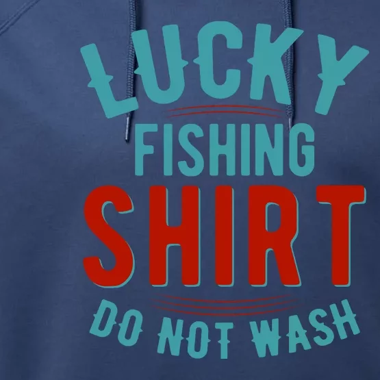 Lucky Fishing Shirt Do Not Wash Funny Fish Performance Fleece Hoodie